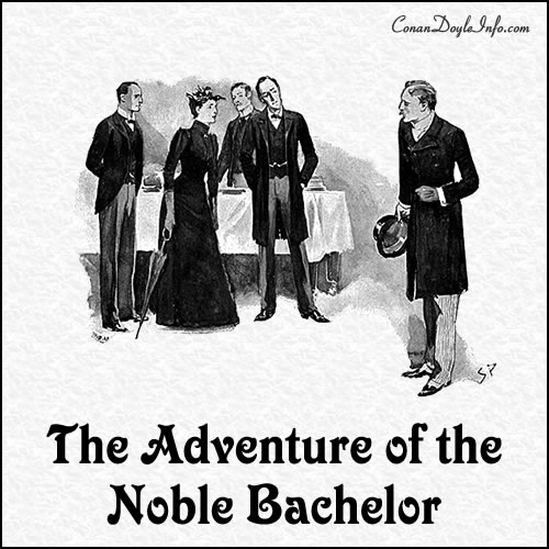 The Adventure of the Noble Bachelor Quotes by Sir Arthur Conan Doyle